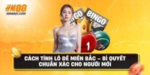 Cách tính lô đề miền bắc bí quyết chẩn xác cho người mới